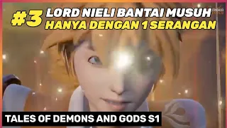 REUPLOAD - LORD NIELI BANTAI CHEN ‼️ - DONGHUA TALES OF DEMONS AND GODS SEASON 1 PART 3