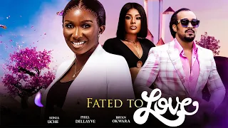 FATED TO LOVE - Sonia Uche, Bryan Okwara, Philldella Yve 2024 Nigerian Nollywood Romantic Movie