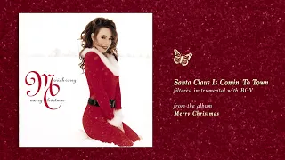 Mariah Carey - Santa Claus Is Comin' To Town (Merry Christmas) (Filtered Instrumental with BGV)