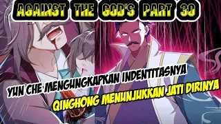 YUN QINGHONG MENUNJUKKAN JATI DIRINYA - AGAINST THE GOD'S PART 30