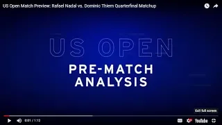 US Open Match Preview: Rafael Nadal vs. Dominic Thiem Quarterfinal Matchup