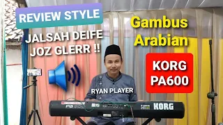 TERBARU !! STYLE JALSAH DEIFE JOZ GLERR ~ KORG PA600 (Special Review) Ryan Player