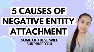 5 CAUSES OF NEGATIVE ENTITY ATTACHMENT - Why negative entities attach: Entity Attachment 101