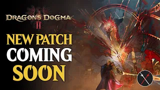 Dragon's Dogma 2 NEW PATCH COMING SOON! - New Save, Appearance Change, Performance and More!