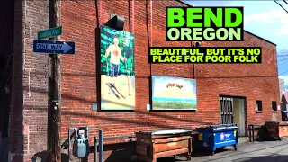 BEND, Oregon: Beautiful, But It's No Place For Poor Folk
