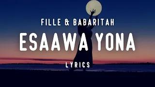 Esaawa Yona (Lyrics)🎶 - Fille ft Babaritah