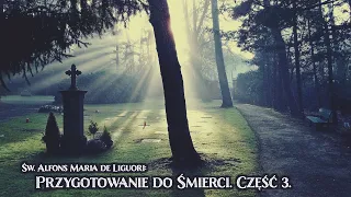 Przygotowanie do śmierci - część 3.