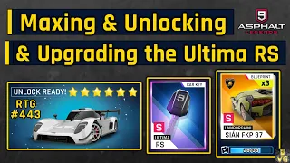 Asphalt 9 | MAXING & UNLOCKING & UPGRADING the Ultima RS | RTG #443