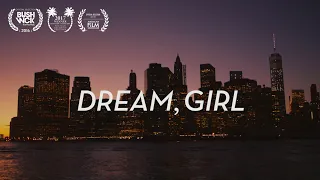 Dream, Girl (the documentary) Official Trailer