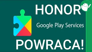 Smartfony Honor wreszcie z usługami Google