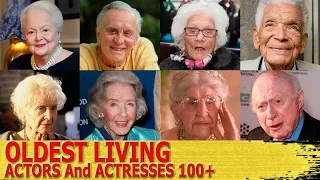 OLDEST LIVING ACTORS And ACTRESSES Over 100
