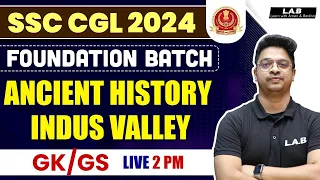 SSC CGL Foundation Batch 2024 | Ancient History | Indus Valley | SSC CGL GK GS | By Aman Sir