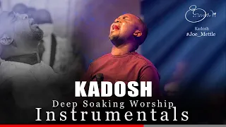 Deep Soaking Worship Instrumentals - KADOSH | Joe Mettle | Deep Prayer Instrumentals