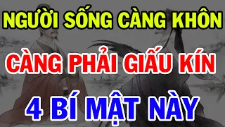 Cổ Nhân Dạy Sống Càng Khôn Càng Phải Giấu Kín 4 Chuyện Này Kẻo Rước Họa Vào Thân