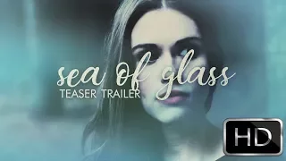 Sea Of Glass || Teaser Trailer