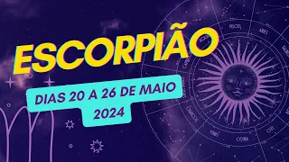 ESCORPIÃO ♏️Semana 20 a 26 de Maio de 2024!!♏️ ❤️️❤️️ Horóscopo