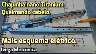 Chapinha Babyliss nano Titanium, esquentando muito 🔥. Com esquema elétrico.