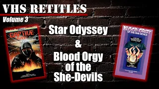 VHS Retitles, Vol. 3: Star Odyssey & Blood Orgy of the She-Devils