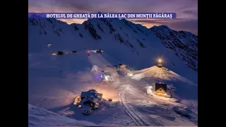 Hotelul de gheata de la Balea Lac din Muntii Fagaras - 21 noiembrie 2022