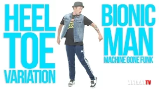 Learn Some Heel Toe Variation | Bionic Man(Machine Gone Funk) | Beginning Popping Tutorial