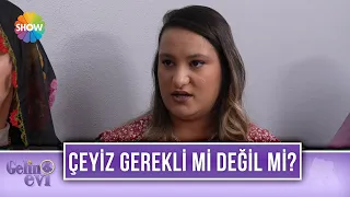 Gelinler çeyiz konusunda ikiye bölünüyor! | Gelin Evi 770. Bölüm