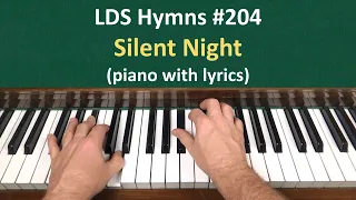 (#204) Silent Night (LDS Hymns - piano with lyrics)