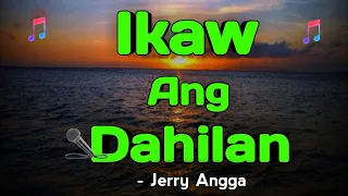 IKAW ANG DAHILAN by Jerry Angga || (KARAOKE)