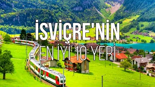 İSVİÇRE'DE ZİYARET EDİLECEK EN İYİ 10 YER | SEYAHAT VİDEOSU