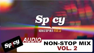 Spicy Non-Stop Mix Vol. 2 - Official Audio Video