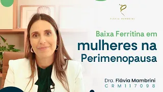 Baixa Ferritina na Perimenopausa é normal?