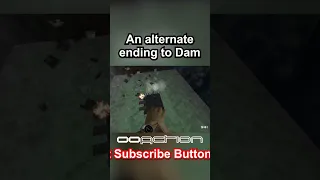 An alternate ending to Dam