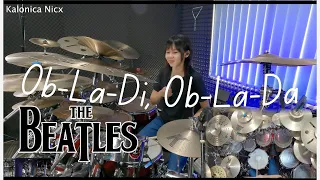 Ob-La-Di, Ob-La-Da - The Beatles | Drum cover by KALONICA NICX