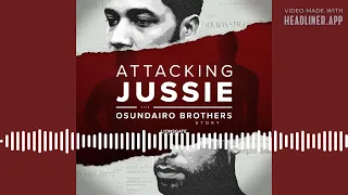 Attacking Jussie: The Osundairo Brothers Story Podcast Trailer