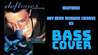 Deftones - My Own Summer (Shove it) Bass Cover