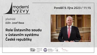 JUDr. Josef Baxa - Role Ústavního soudu v ústavním systému České republiky