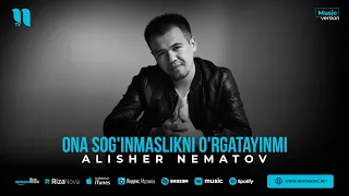 Alisher Nematov - Ona sog'inmaslikni o'rgatayinmi (audio 2023)