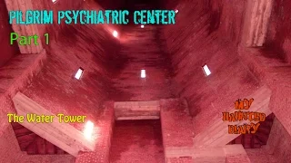 Pilgrim Psychiatric Center – Water Tower P1 MY HAUNTED DIARY paranormal