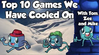 Top 10 Games We've Cooled On