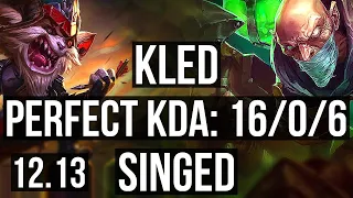 KLED vs SINGED (TOP) | 16/0/6, Legendary, 500+ games | EUW Diamond | 12.13