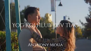 Yog Koj Hlub Kuv Tiag - Anthony Moua [Official Music Video] New Hmong Song 2024