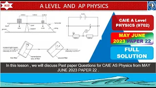 AS Level PHYS 9702 PAPER 2 | May/June 2023 | Paper 22 | 9702/22/M/J/23 | Full and Detailed Solution