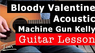 Machine Gun Kelly Bloody Valentine Acoustic Guitar Lesson, Chords, And Tutorial