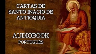 AUDIOBOOK - As Cartas de Santo Inácio de Antioquia.