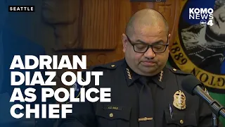 WATCH: Adrian Diaz out as Seattle Police Department chief