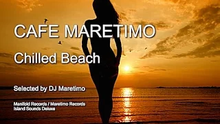 Cafe Maretimo - Chilled Beach, HD, 2018, 5+ Hours, Del Mar Chillhouse Cafe Mix