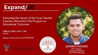 CIRCLE ExpandED | Andrew Roland | Estimating Impact of the Texas Teacher Incentive Allotment (TIA)