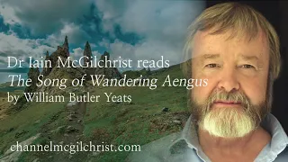 Daily Poetry Readings #172: The Song of Wandering Aengus by W.B. Yeats read by Dr Iain McGilchrist