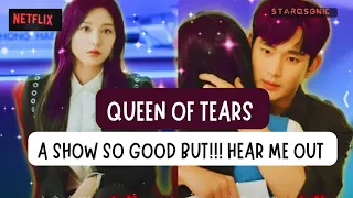 Queen of tears the show so good but, here me out! | Spoiler | Netflix Discussion and review.