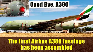 The final Airbus A380 fuselage has been assembled