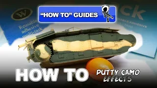 PUTTY CAMOUFLAGE EFFECTS - "HOW TO" GUIDE FOR MODELLERS